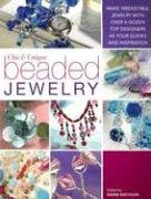 Chic and Unique Beaded Jewelry: Make Irresistible Jewelry with a Dozen Top Deigners as Your Guides and Inspiration Crolsand Sarah