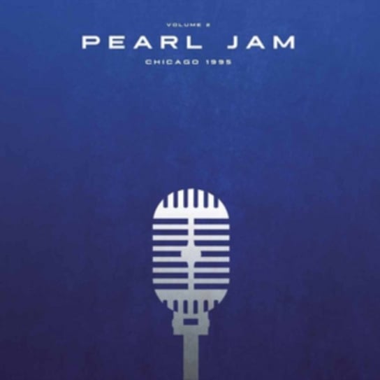 Chicago 1995. Volume 2 Pearl Jam