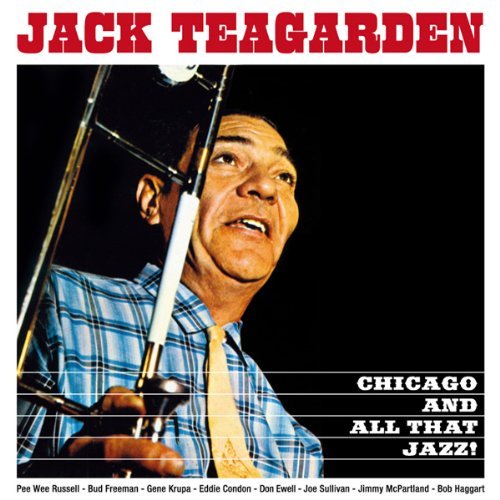 Chicago and All That Jazz! Teagarden Jack