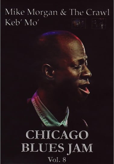Chicago Blues Jam. Volume 8 Morgan Mike, Keb' Mo'