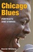 Chicago Blues: Portraits and Stories Whiteis David G.