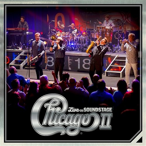Chicago II - Live on Soundstage Chicago