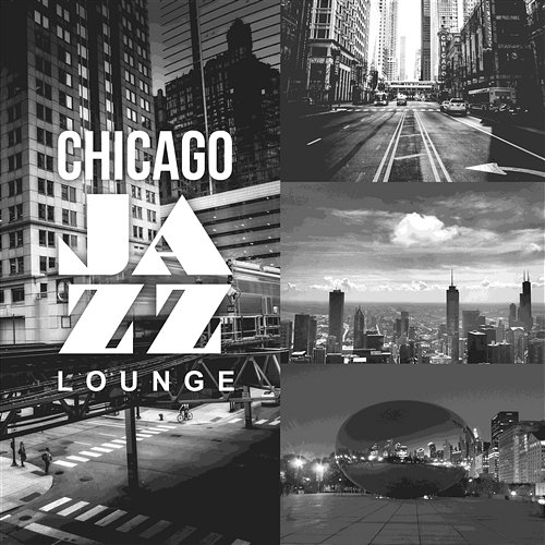 Chicago Jazz Lounge: Hot Instrumental Jazz Music, Windy City Groove, Best Moody Sounds Effect Soft Jazz Mood