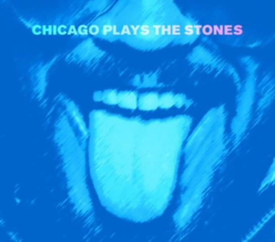 Chicago Plays The Stones Chicago Plays The Stones