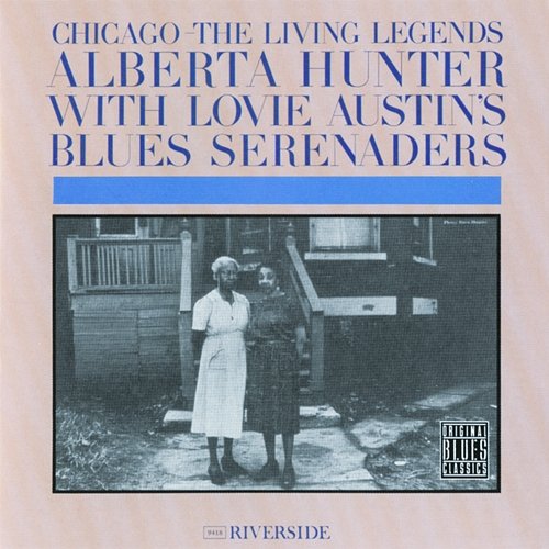 Chicago: The Living Legends Alberta Hunter, Lovie Austin's Blues Serenaders