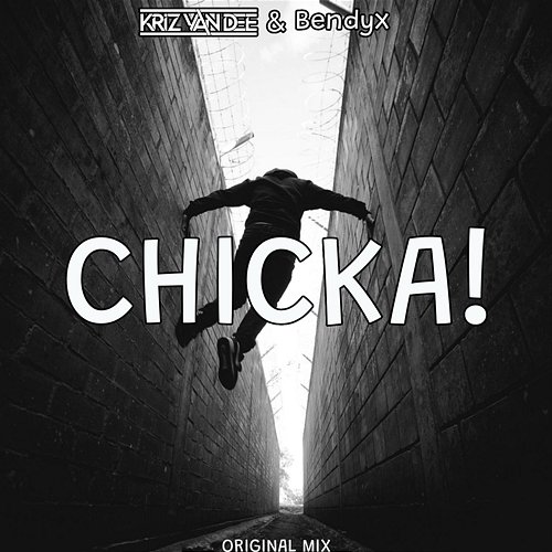 Chicka! BendyX, KriZ Van Dee
