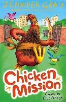 Chicken Mission: Chaos in Cluckbridge Gray Jennifer