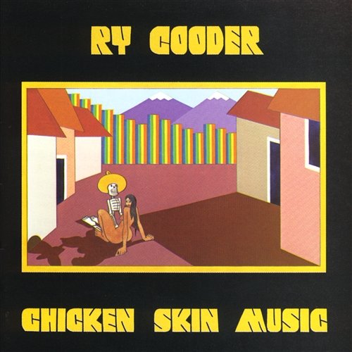 Chicken Skin Music Ry Cooder