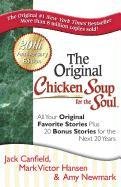 Chicken Soup for the Soul: All Your Favorite Original Stories Plus 20 Bonus Stories for the Next 20 Years Newmark Amy, Canfield Jack, Hansen Mark Victor