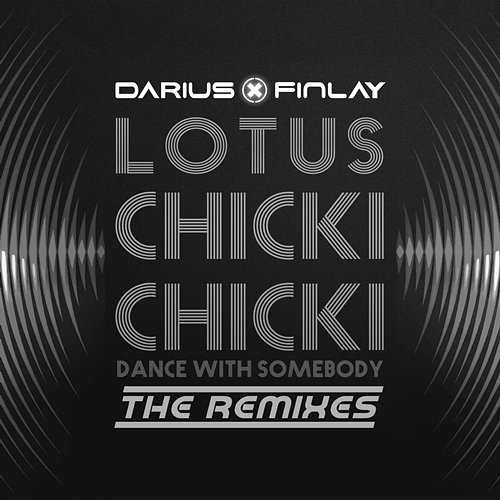 Chicki Chicki Darius & Finlay, Lotus