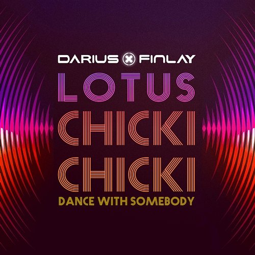 Chicki Chicki Darius & Finlay, Lotus