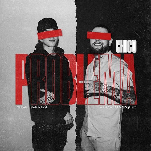 Chico Problema Abraham Vazquez, Ysrael Barajas