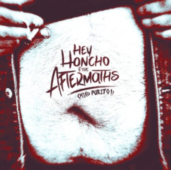 Chico Purito!! Hey Honcho and the Aftermaths