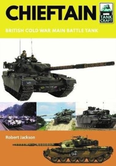 Chieftain. British Cold War Main Battle Tank Jackson Robert