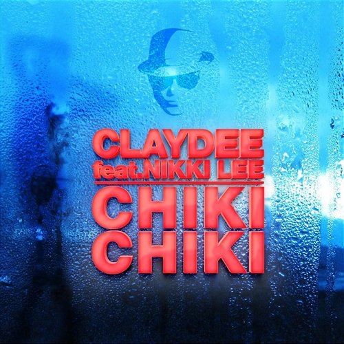 Chiki chiki Claydee feat. Nikki Lee