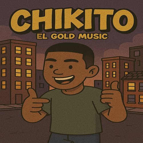 Chikito El Gold Music