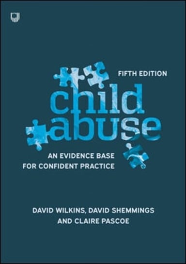 Child Abuse 5e An Evidence Base For Confident Practice Opracowanie zbiorowe