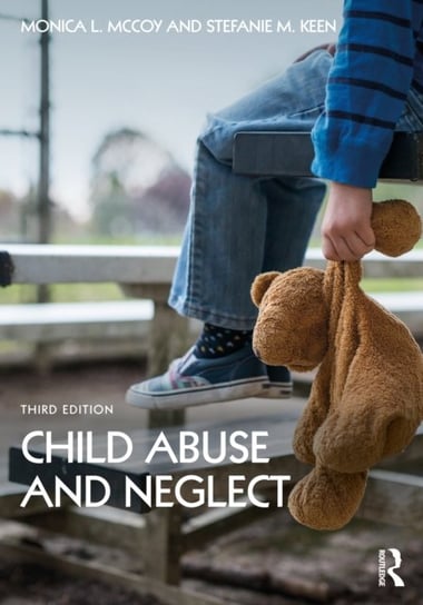 Child Abuse and Neglect Monica L. Mccoy, Stefanie M. Keen