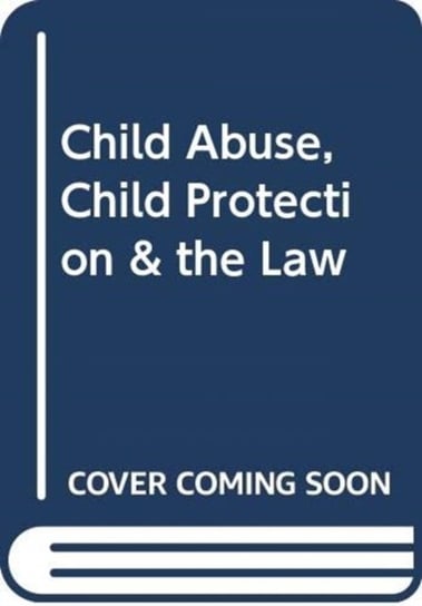 Child Abuse, Child Protection & the Law Tom Guthrie, Morag Driscoll