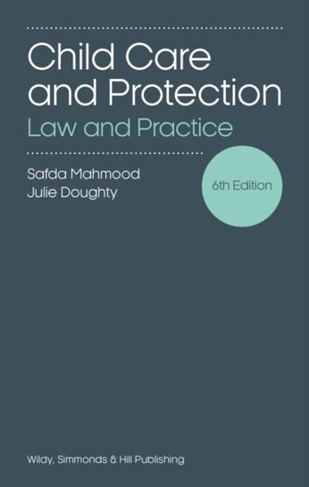 Child Care and Protection: Law and Practice Safda Mahmood, Julie Doughty