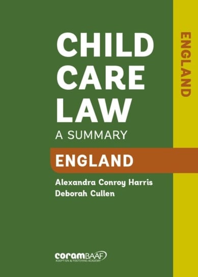 Child Care Law. England. Seventh Edition Alexandra Conroy Harris, Deborah Cullen