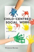 Child-Centred Social Work Barnes Vivienne
