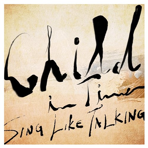 Child In Time Sing Like Talking