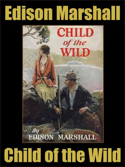 Child of the Wild Edison Marshall
