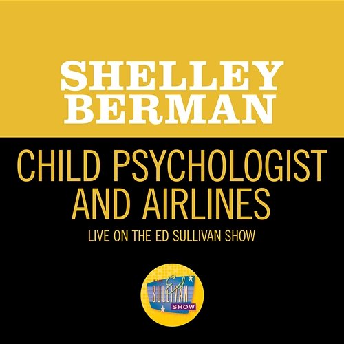 Child Psychologist And Airlines Shelley Berman