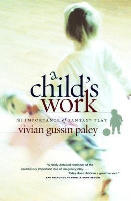 Child's Work Paley Vivian Gussin