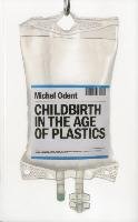 Childbirth in the Age of Plastics Odent Michel