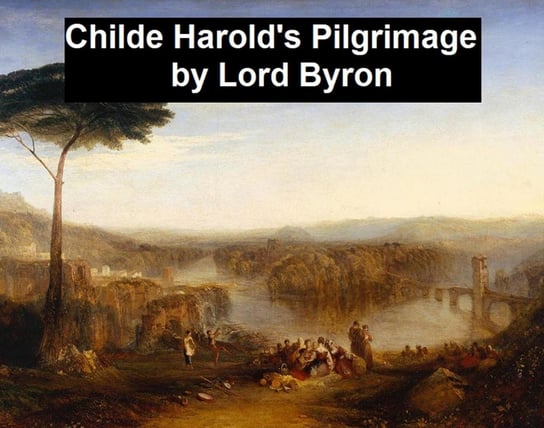 Childe Harold's Pilgrimage Lord Byron
