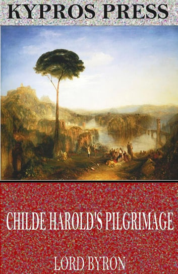 Childe Harold’s Pilgrimage Lord Byron