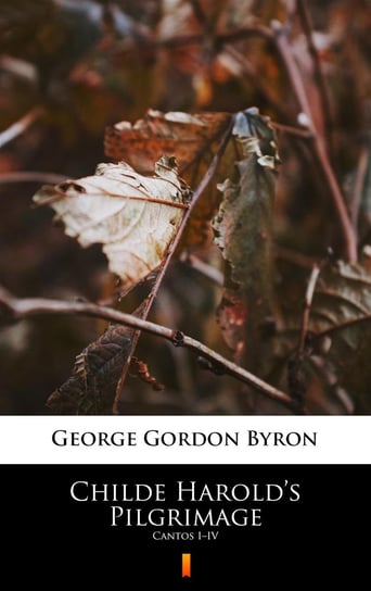 Childe Harold’s Pilgrimage Byron George Gordon