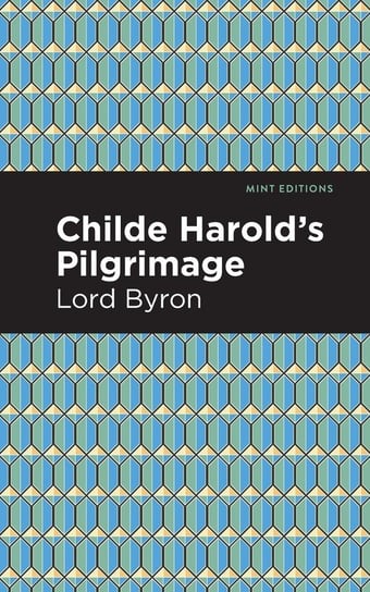 Childe Harold's Pilgrimage Byron George Gordon