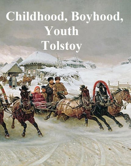 Childhood, Boyhood, and Youth Tołstoj Lew