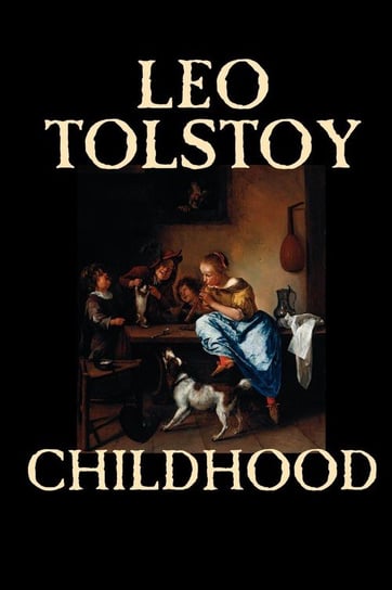 Childhood by Leo Tolstoy, Literary Collections, Biography & Autobiography Tolstoy Leo
