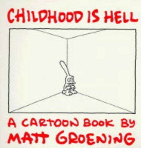 Childhood Is Hell Groening Matt