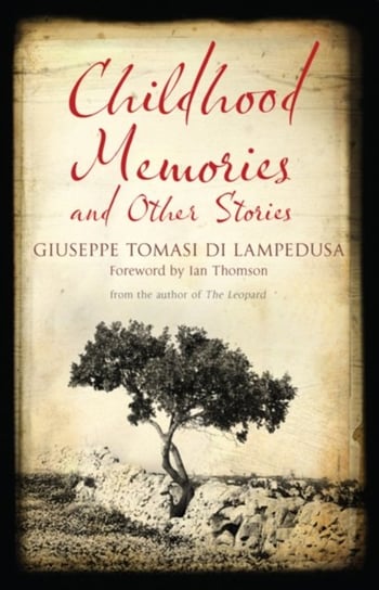 Childhood Memories and Other Stories Giuseppe Tomasi Di Lampedusa