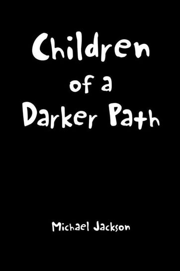Children of a Darker Path Jackson Michael