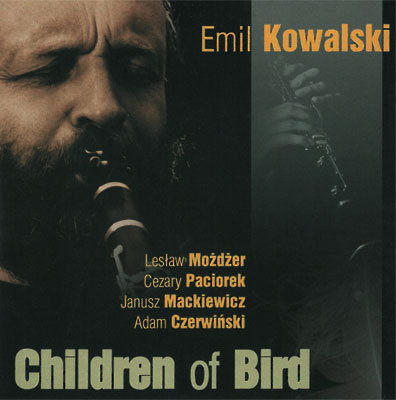 Children Of Bird: Emil Kowalski Kowalski Emil, Możdżer Leszek, Paciorek Cezary, Czerwiński Adam, Mackiewicz Janusz
