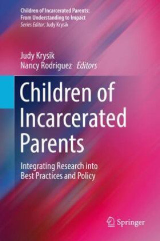 Children of Incarcerated Parents: Integrating Research Into Best Practices and Policy Opracowanie zbiorowe