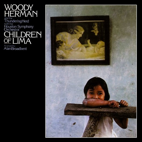 Children Of Lima Woody Herman feat. The Thundering Herd, Houston Symphony Orchestra