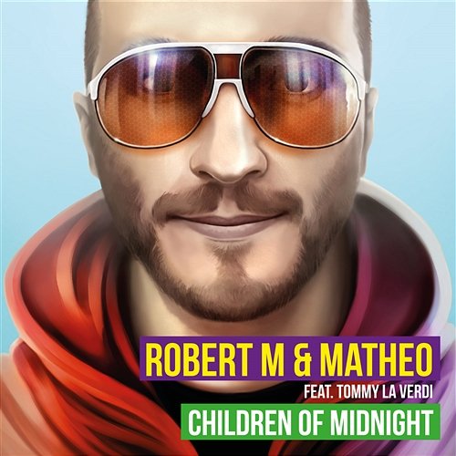 Children Of Midnight Robert M & Matheo feat. Tommy La Verdi