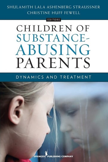 Children Of Substance-Abusing Parents - Springer Publishing | Książka W ...