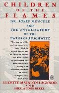 Children of the Flames: Dr. Josef Mengele and the Untold Story of the ...