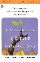 Children of the Holocaust: Conversations with Sons and Daughters of Survivors Epstein Helen
