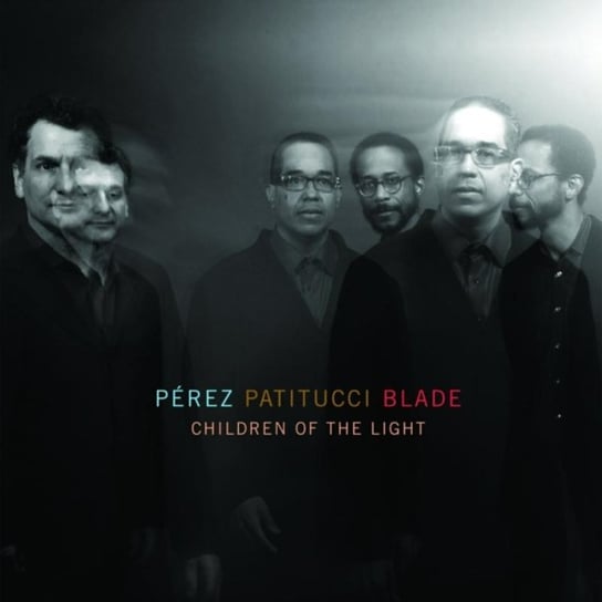 Children Of The Light Perez Danilo, Patitucci John, Blade Brian