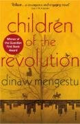 Children of the Revolution Mengestu Dinaw