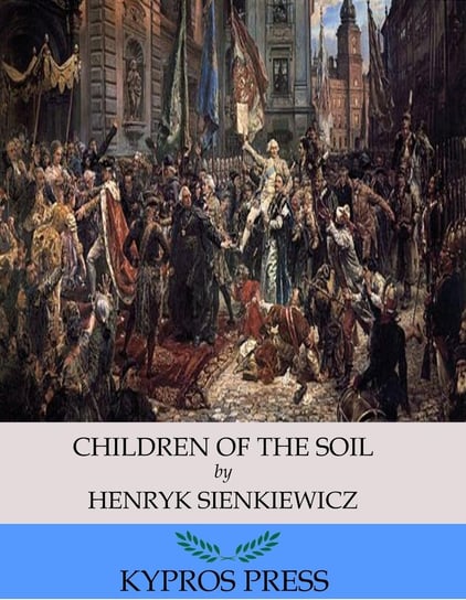 Children of the Soil Sienkiewicz Henryk